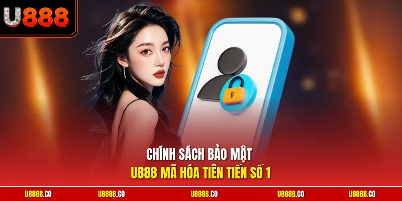 Chính sách bảo mật U888 mã hóa tiên tiến số 1