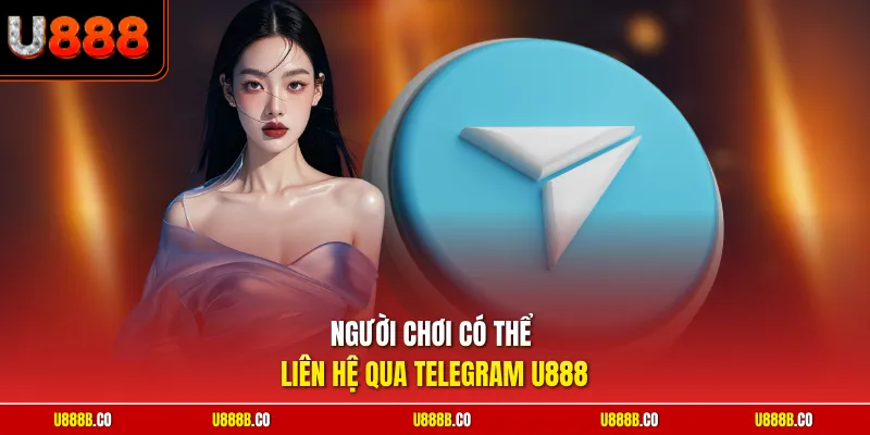Người chơi có thể liên hệ qua telegram U888