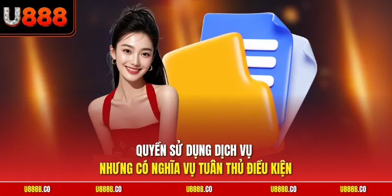 Quyền sử dụng dịch vụ nhưng có nghĩa vụ tuân thủ điều kiện