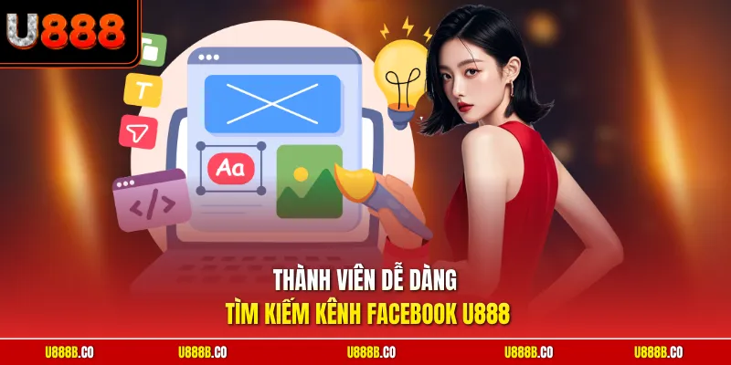 Thành viên dễ dàng tìm kiếm kênh facebook U888